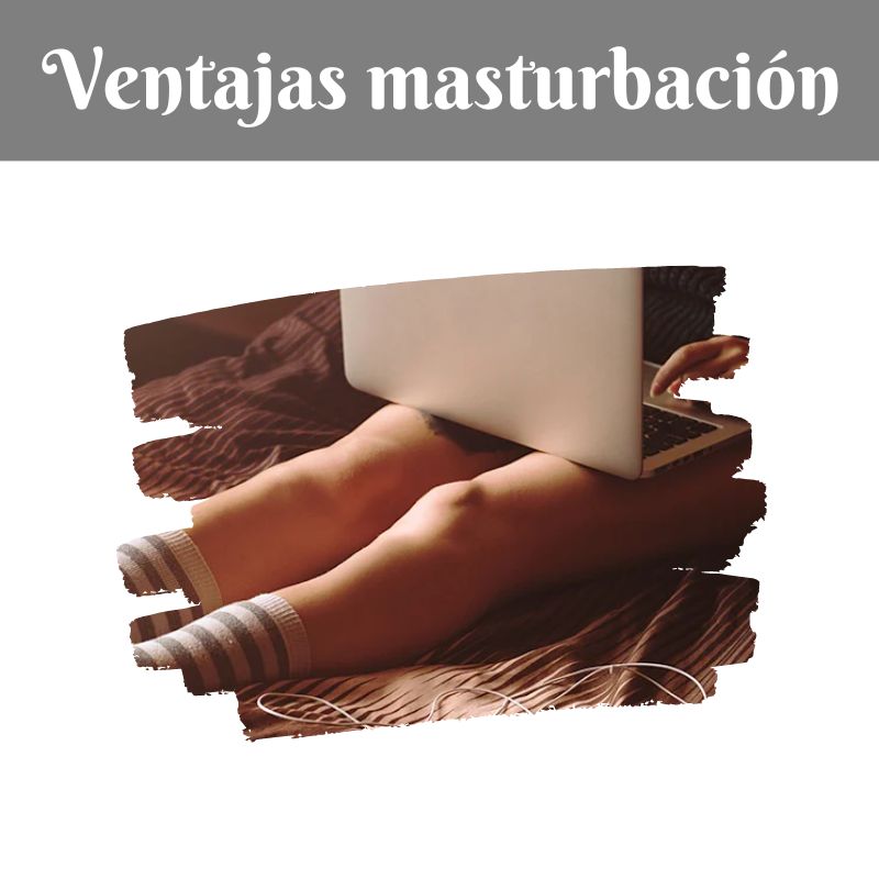 Lee más sobre el artículo Ventajas de la masturbación